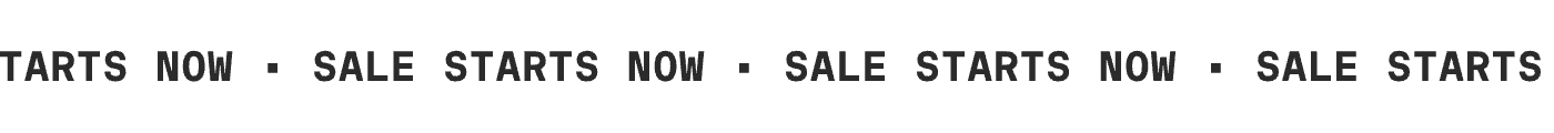 SALE STARTS NOW
