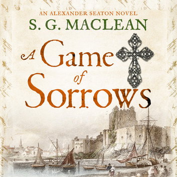 A Game of Sorrows by S.G. MacLean