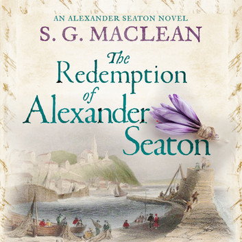 The Redemption of Alexander Seaton by S.G. MacLean