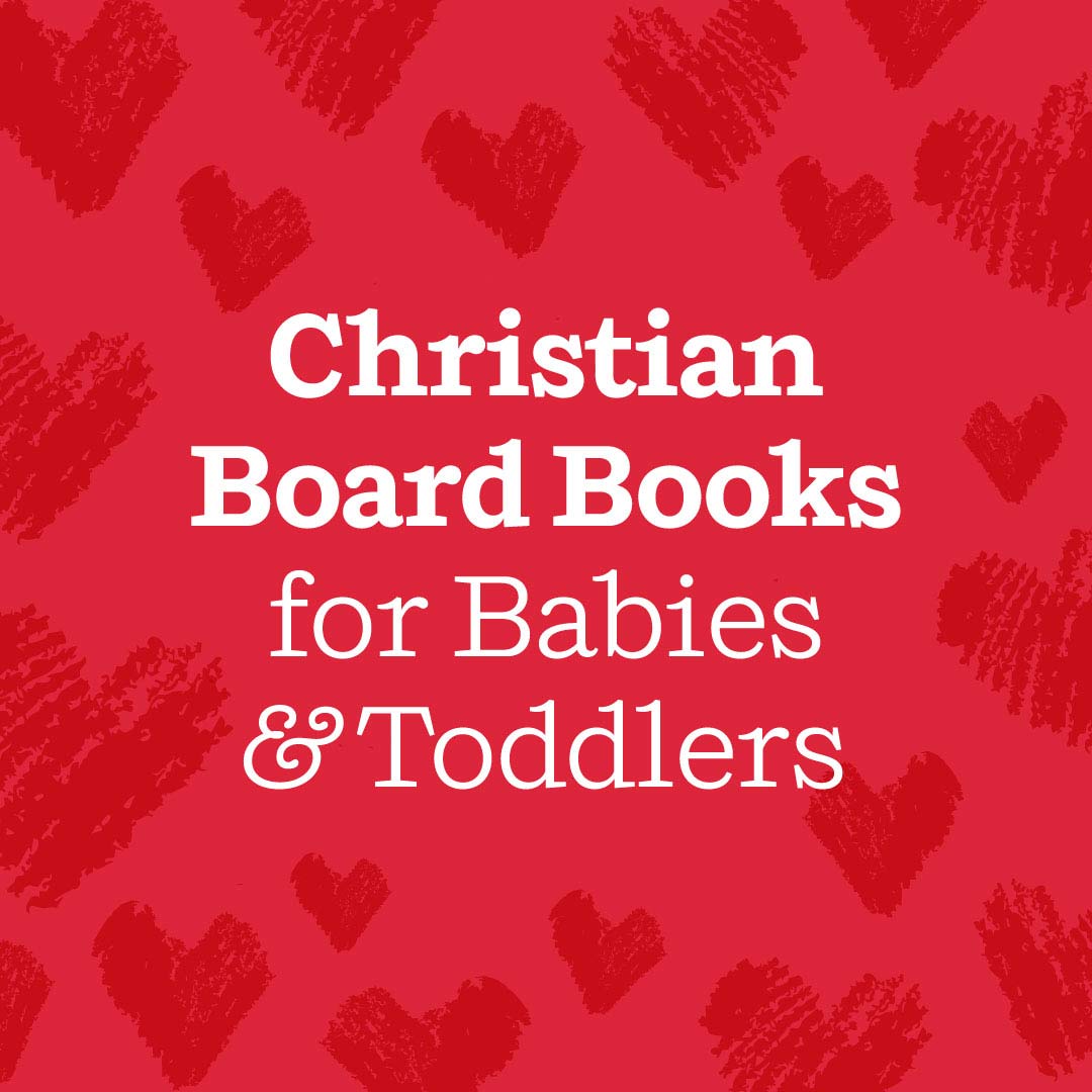 Christian Board Books for Babies & Toddlers