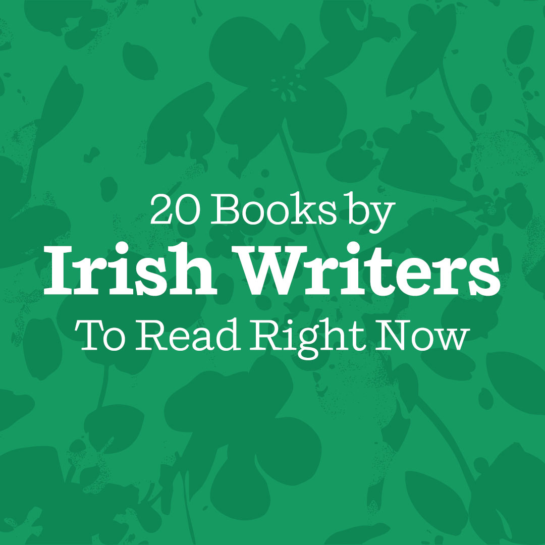 20 Books by Irish Writers To Read Right Now