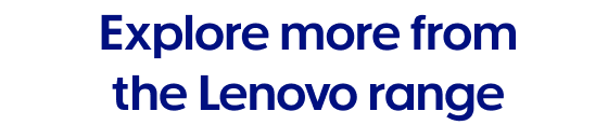 Explore more from the Lenovo range