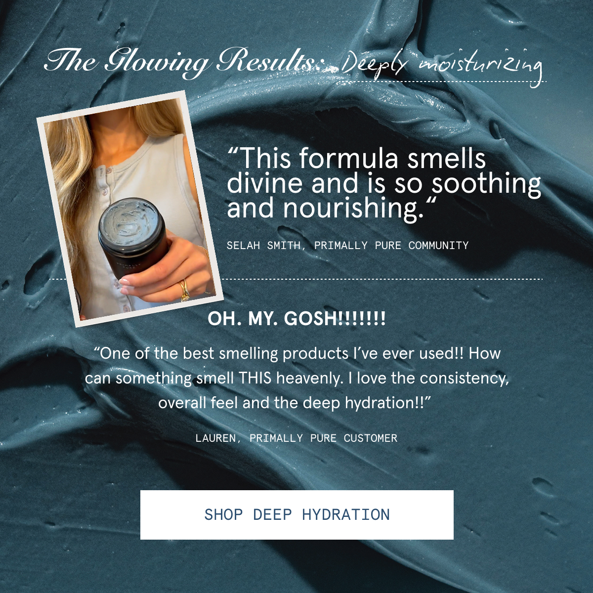 The Glowing Results: Deeply Moisturizing 