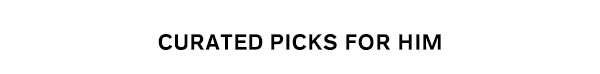 Curated Picks For Him