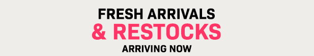 Fresh Arrivals & Restocks