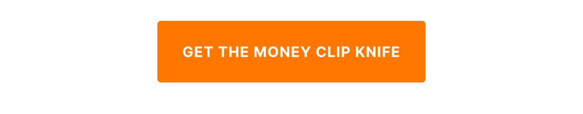 GET THE MONEY CLIP KNIFE
