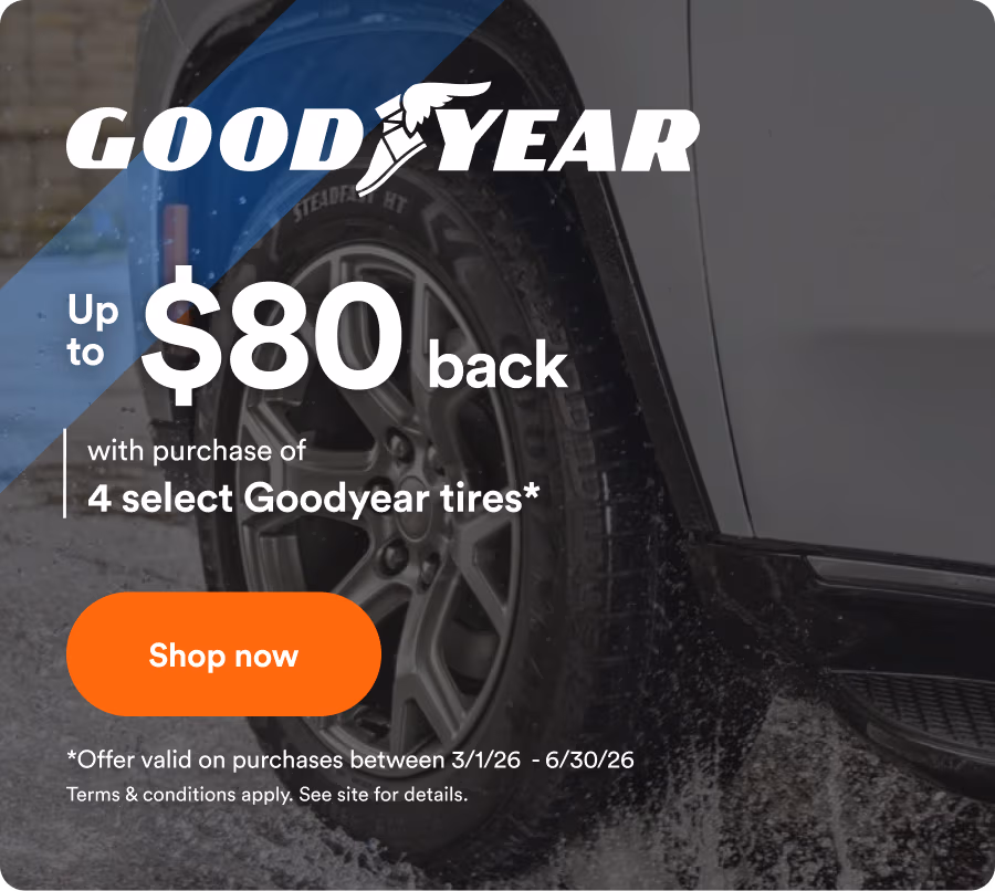 Goodyear: up to $80 back with purchase of 4 select Goodyear tires*. *Offer valid on purchases between 3/1/26 - 6/30/26. Terms & Conditions apply. See site for details. Shop now