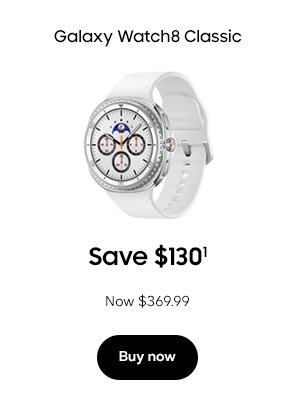Galaxy Watch8 Classic Save $1301 Now $369.99 Buy now