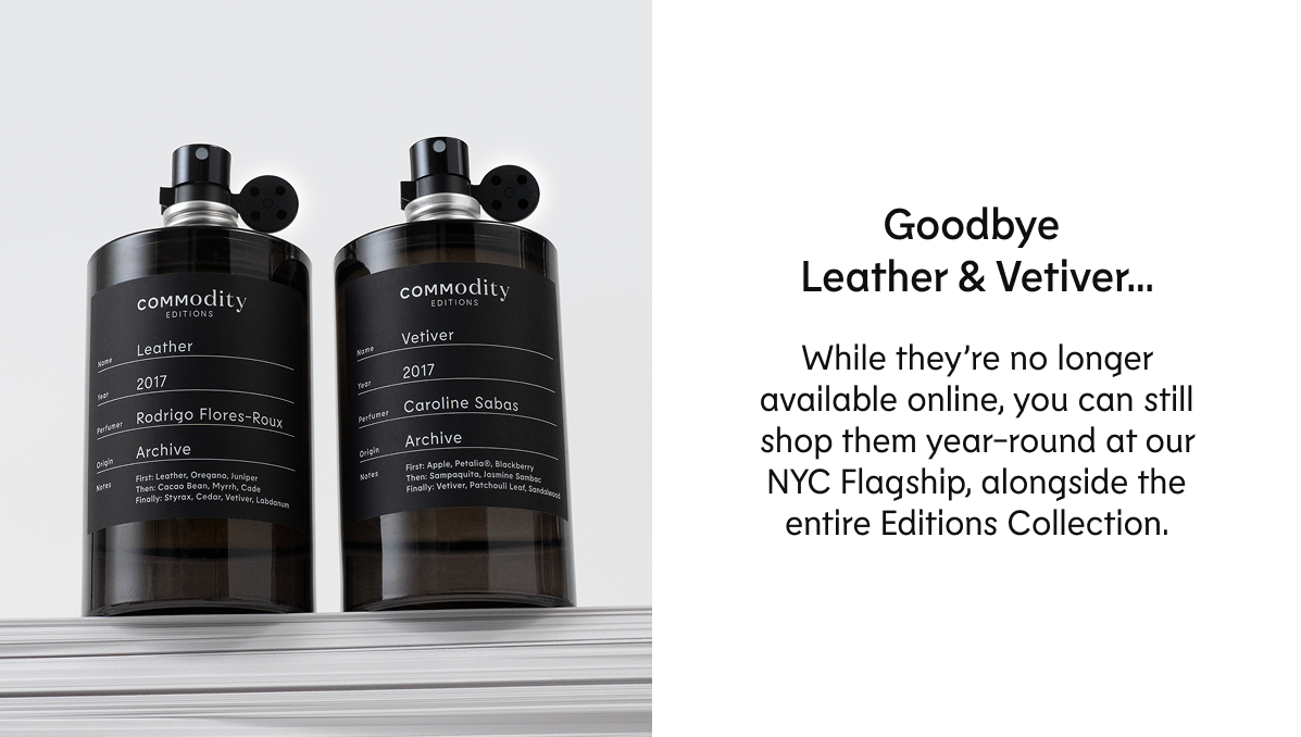 While they’re no longer available online, you can still shop them year-round at our NYC Flagship, alongside the entire Editions Collection.