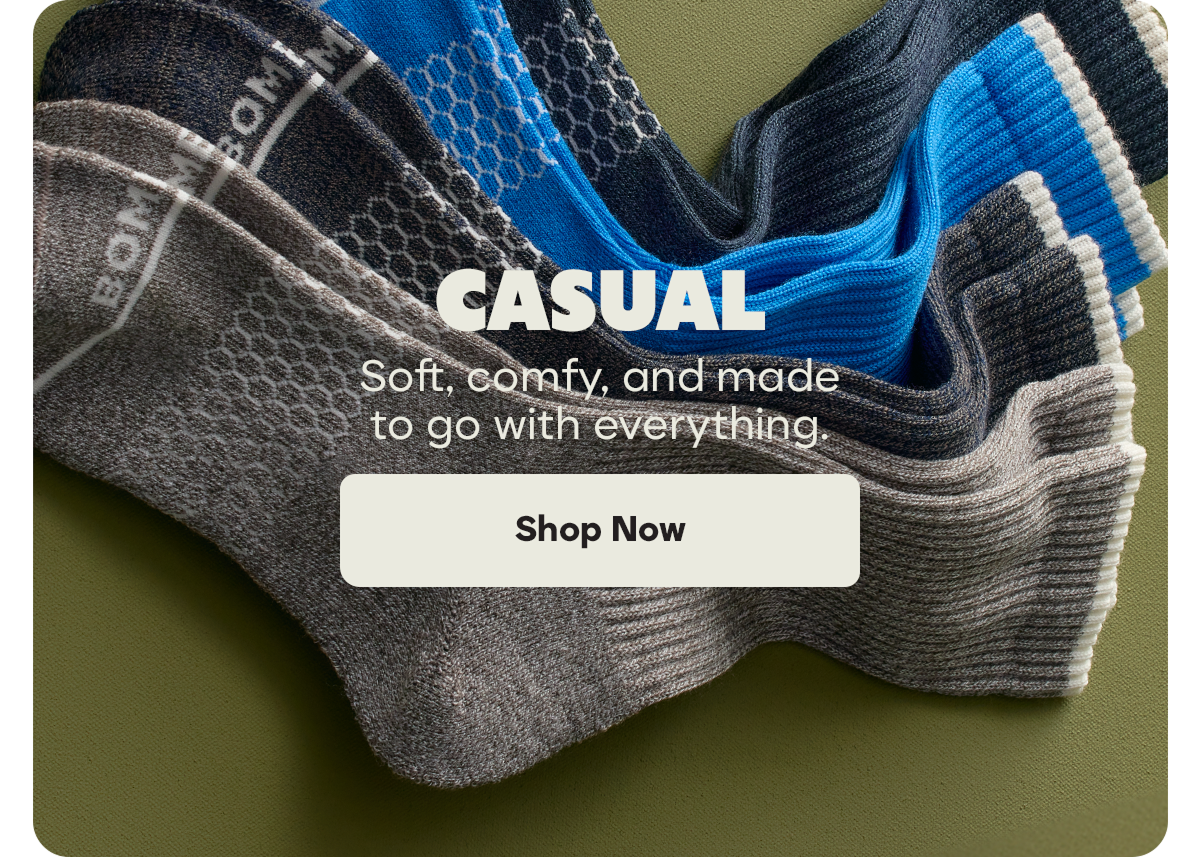 CASUAL | Soft, comfy, and made to go with everything. | Shop Now