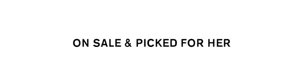On Sale & Picked for Her