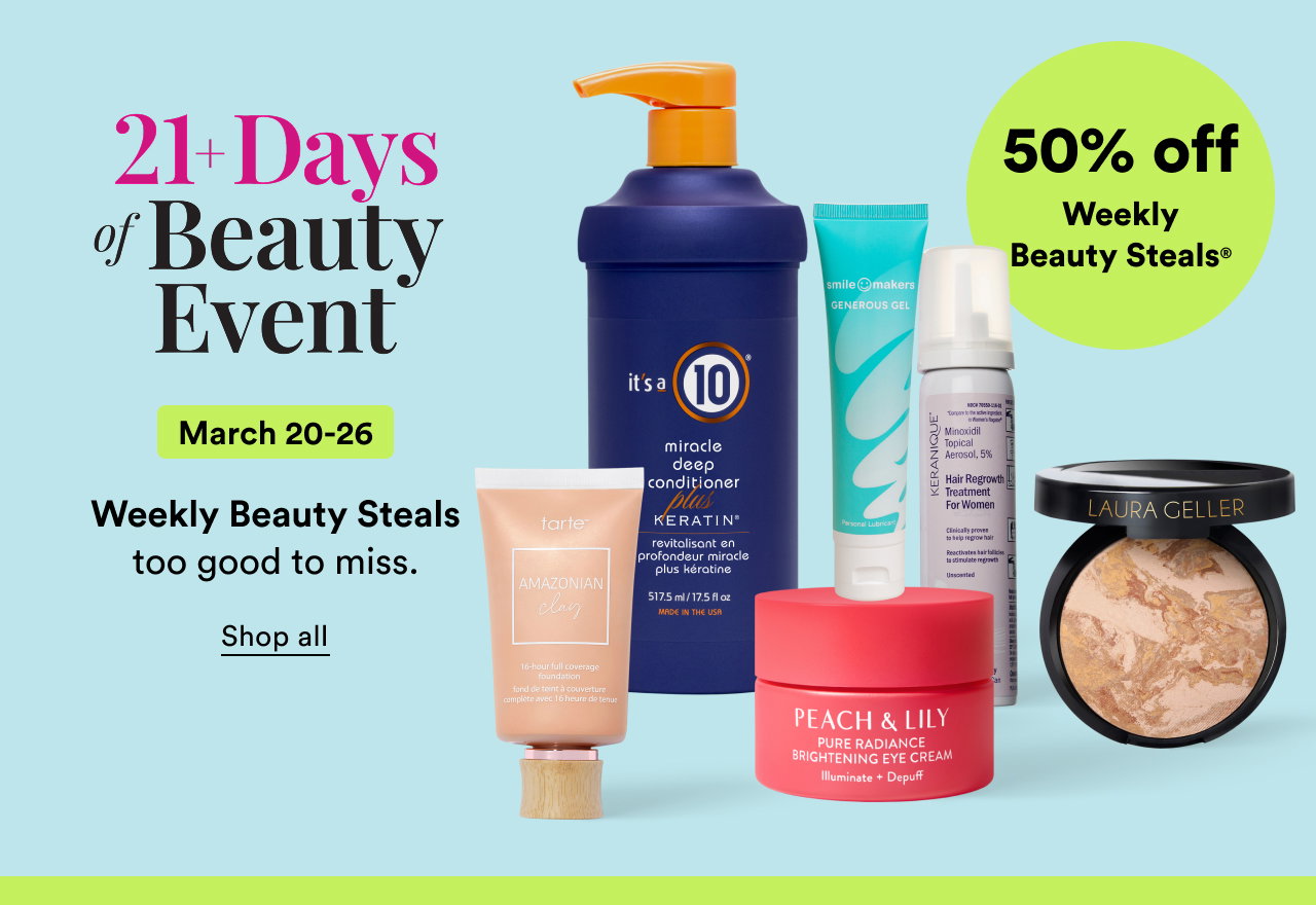 21+ Days of Beauty Event | Weekly Beauty Steals start now | You've got one whole week to snap up these can't-miss faves | Shop all