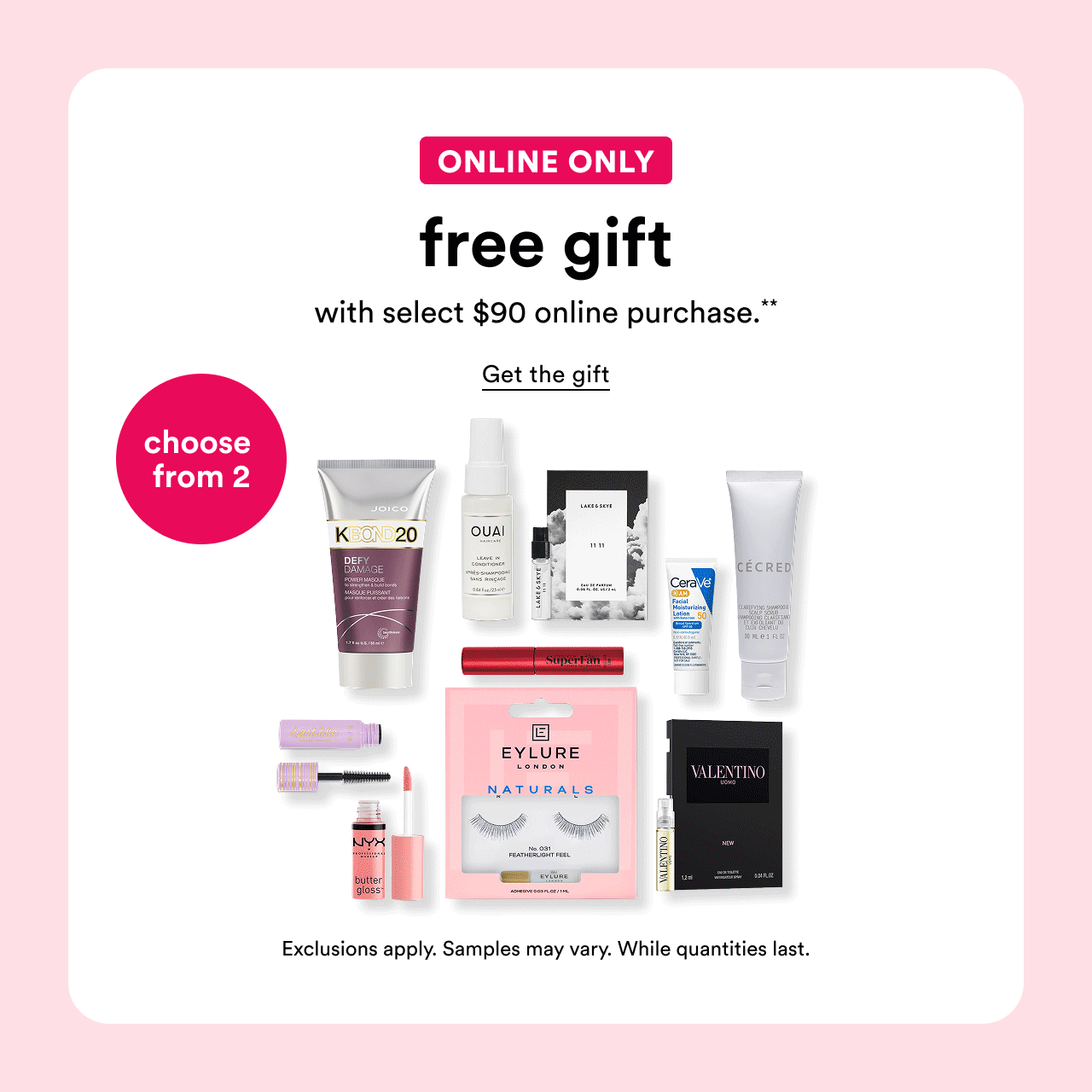 online only | free gift with select $90 online purchase | Get the gift