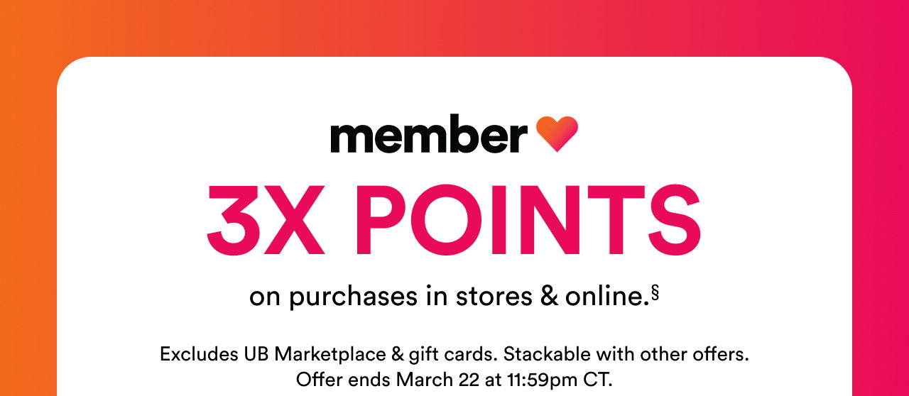 3x points on purchases in stores & online. | Stackable with other offers. Offer ends March 22 at 11:59pm CT.