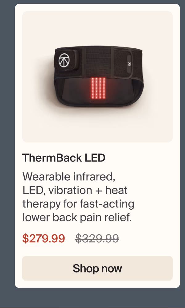 ThermBack LED | Wearable infrared, LED, vibration + heat therapy for fast-acting lower back pain relief. | $279.99 | Shop now