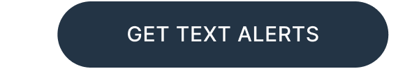 GET TEXT ALERTS