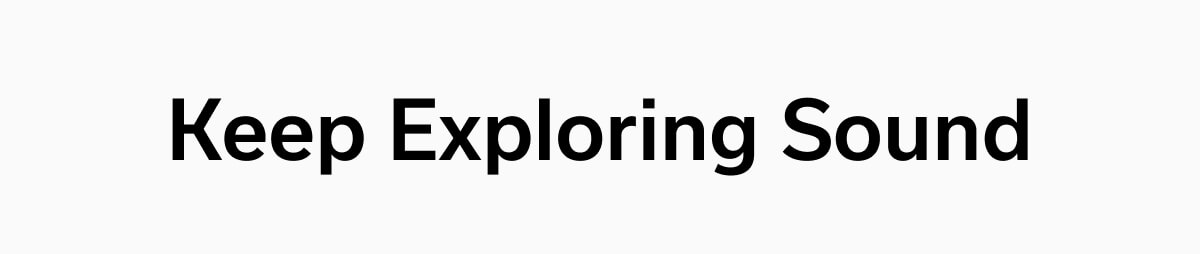 Keep Exploring Sound