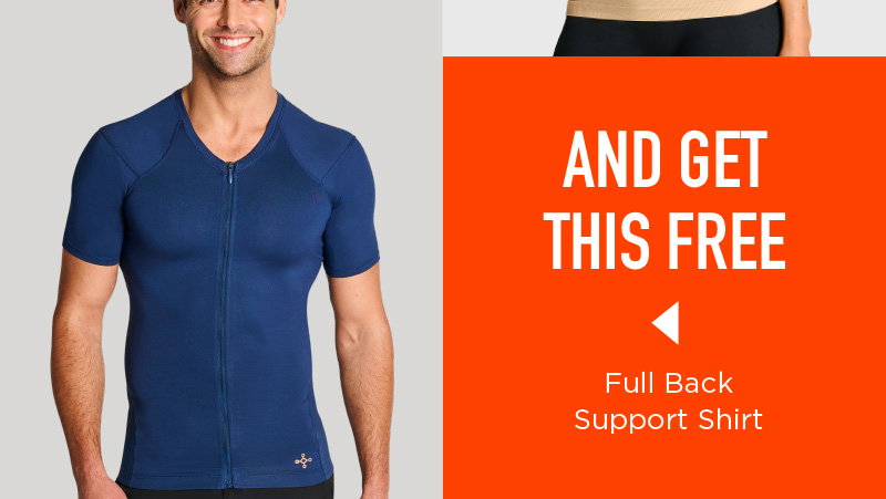 AND GET THIS FULL BACK SUPPORT SHIRT