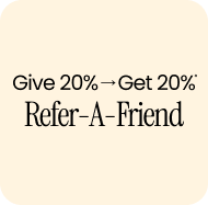 Receive 20% Off* When You Refer-A-Friend