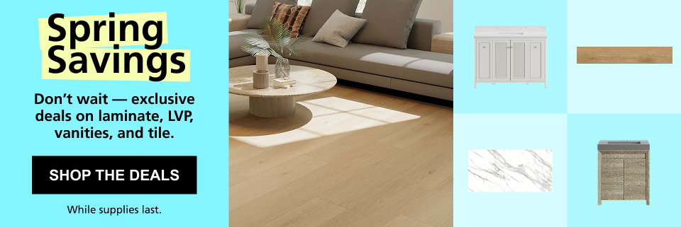 Spring Savings. Don’t wait — exclusive deals on laminate, LVP, vanities, and tile. Shop the deals. While supplies last. Living room with blonde wood-look floors in a flat lay with gray vanity, white marble-look tile, wood-look flooring plank, and gray-brown vanity.