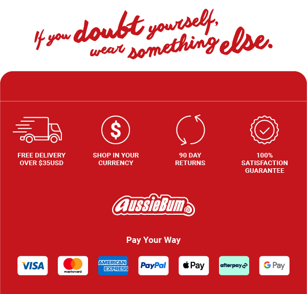 Promotional image from aussieBum featuring a red and white design. The top section includes the slogan “If you doubt yourself, wear something else.” Below it, four icons highlight key shopping benefits: a delivery truck for “Free delivery over $50,” a dollar symbol for “Shop in your currency,” a circular arrow for “90 day returns,” and a checkmark badge for “100% satisfaction guarantee.” The aussieBum logo is centered near the bottom with the phrase “Pay Your Way” underneath.