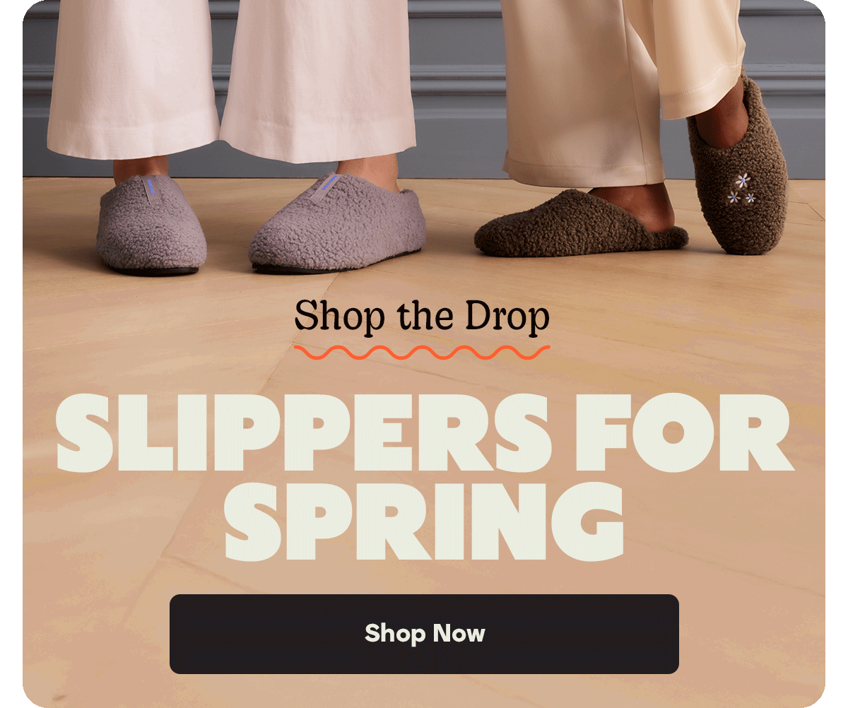 Shop the Drop | SLIPPERS FOR SPRING | Shop Now