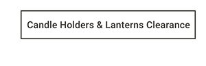 Candle Holders & Lanterns Clearance