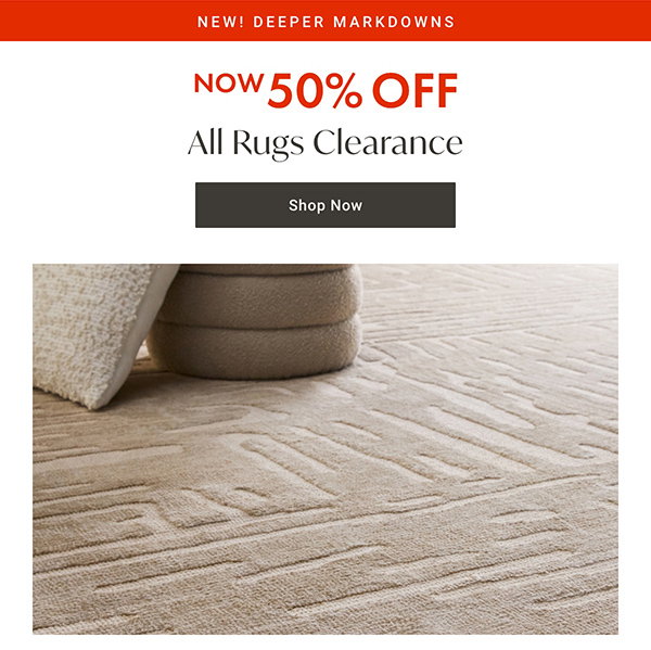 New! Deeper Markdowns: NOW 50% OFF Rugs Clearance - Shop Now