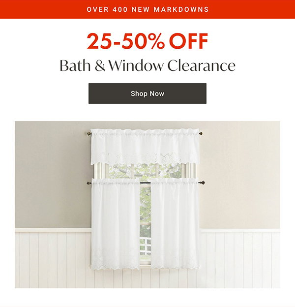 25 - 50% OFF Bath & Window Clearance - Shop Now