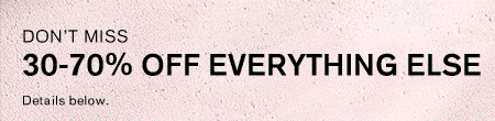 30-70% Off Everything Else