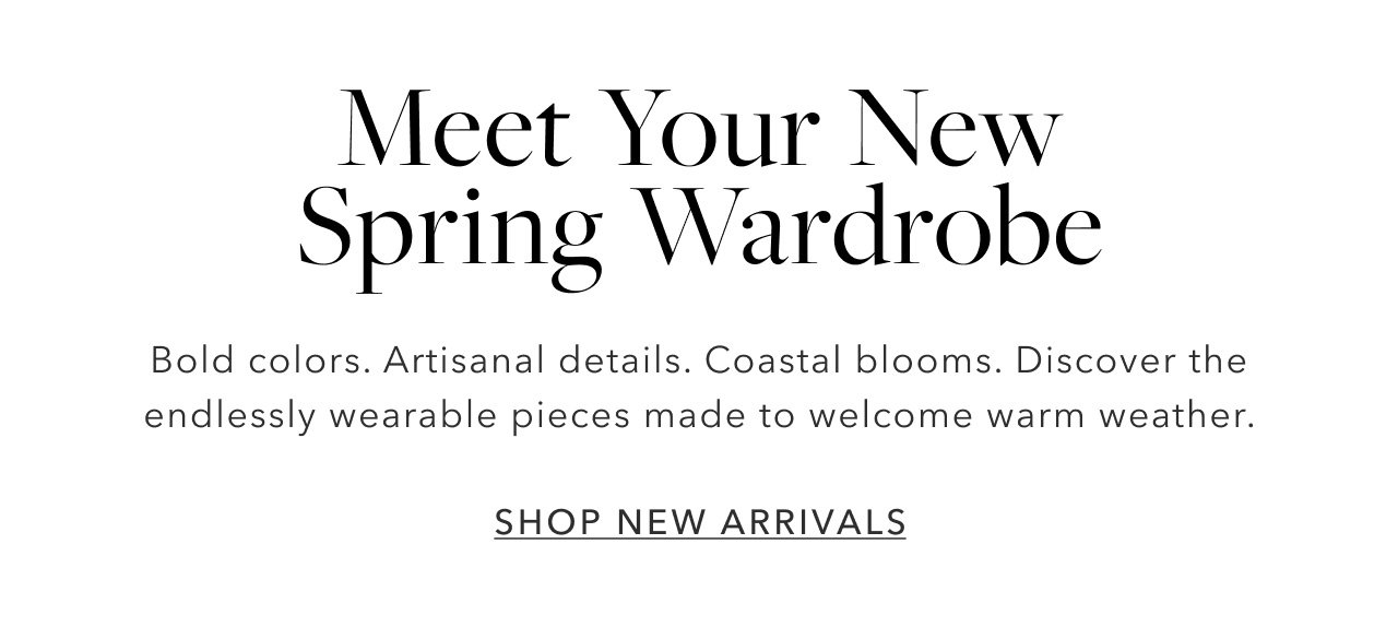 MEET YOUR NEW SPRING WARDROBE