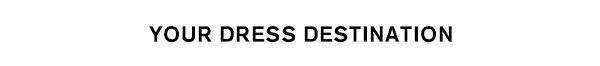Your Dress Destination