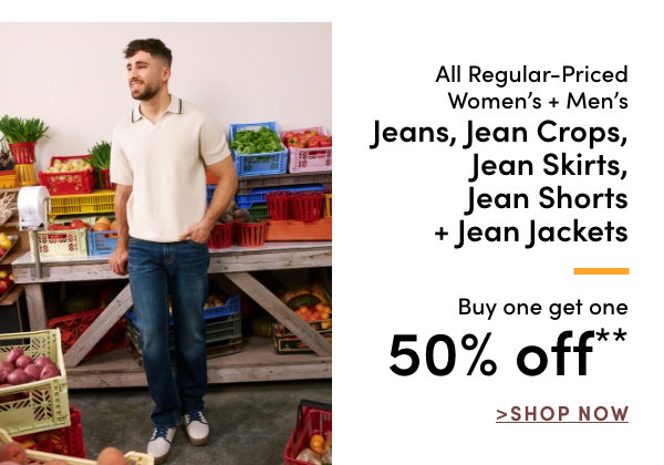 Buy one get one 50% off Jeans + Jean Shorts (the other things are still in the offer but they're only putting priority categories in the verbiage)
