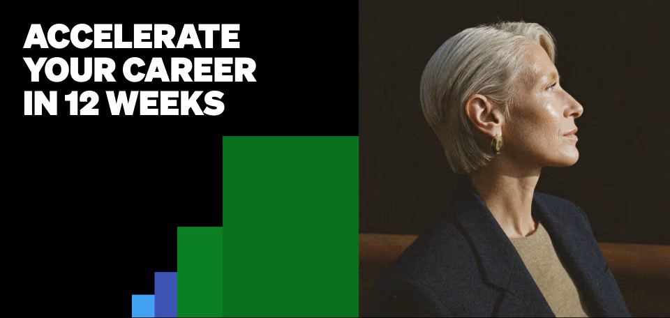 Accelerate your career in 12 weeks.