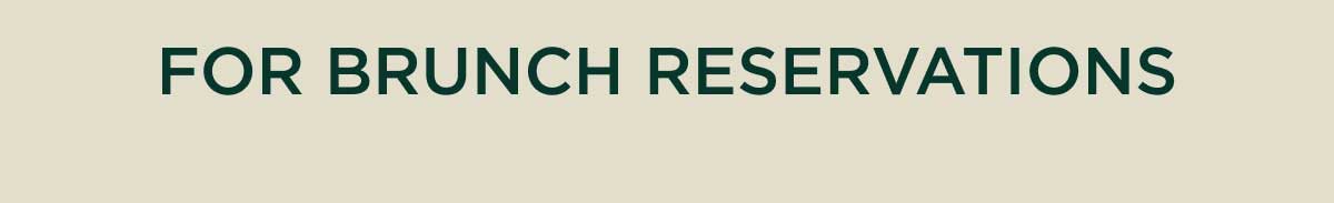 For Brunch Reservations