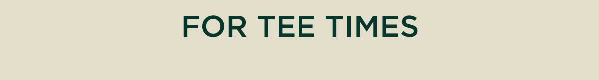 For Tee Times