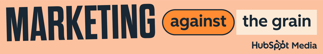 Marketing Against the Grain