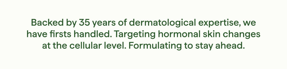 Backed by 35 years of dermatological expertise 