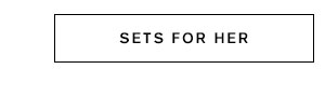 Sets for Her