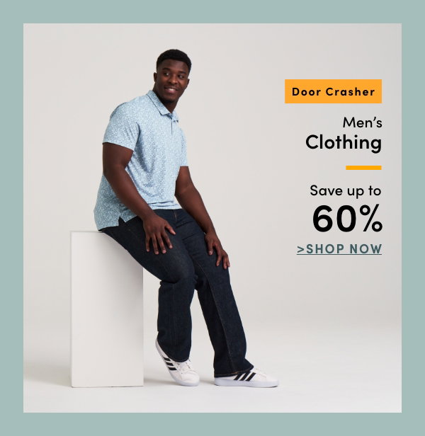 Door Crasher Save up to 60% on Men's Clothing