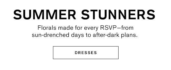 Summer Stunners; Florals made for every RSVP- from sun-drenched days to after-dark plans.