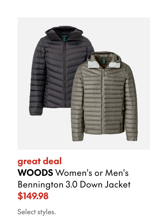 WOODS Women's or Men's Bennington 3.0 Down Jacket 
great deal
149.98
Select styles.