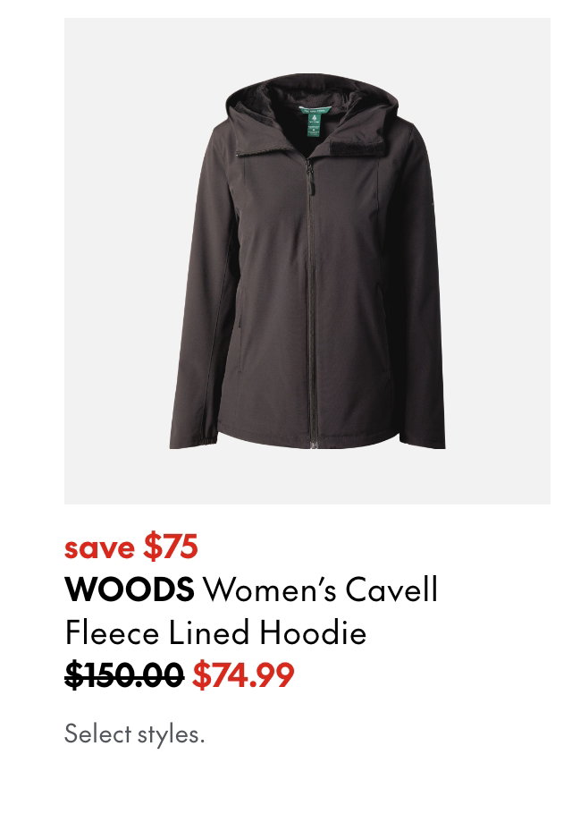 WOODS Women's Cavell Fleece Lined Hoodie 
save $75
150.00 (Strikethrough)
74.99
Select styles.