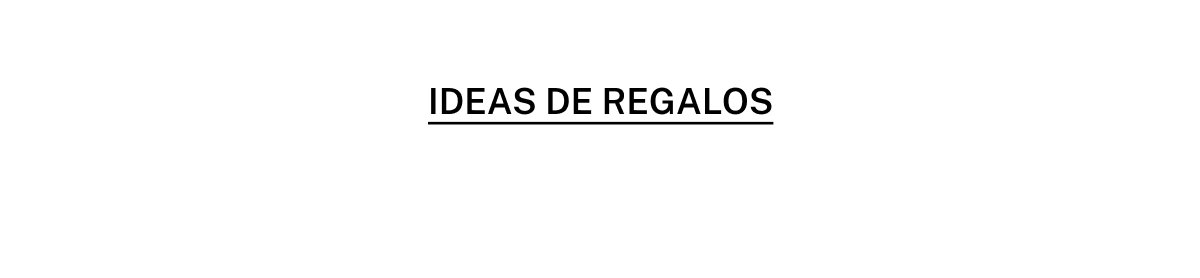 IDEAS DE REGALOS