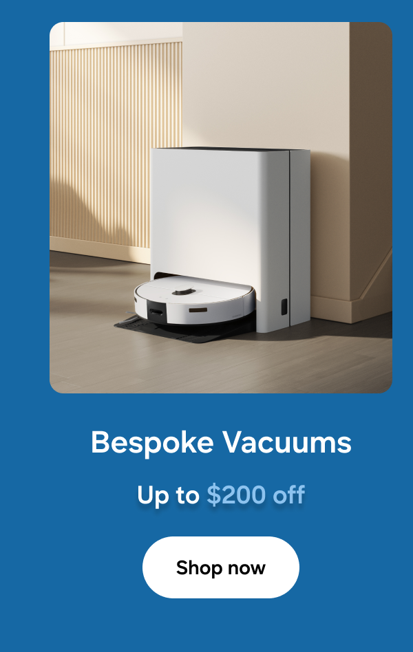 Bespoke Vacuums - Up to $200 off - Shop now