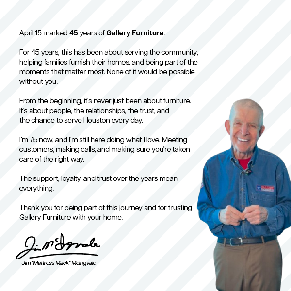 April 15 marked 45 years of Gallery Furniture.