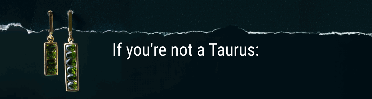 If you're not a Taurus