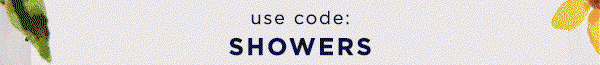 use code: SHOWERS