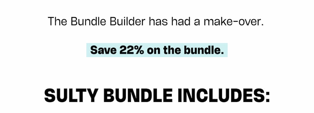 The Bundle Builder has had a make-over.  Save 22% on the bundle.