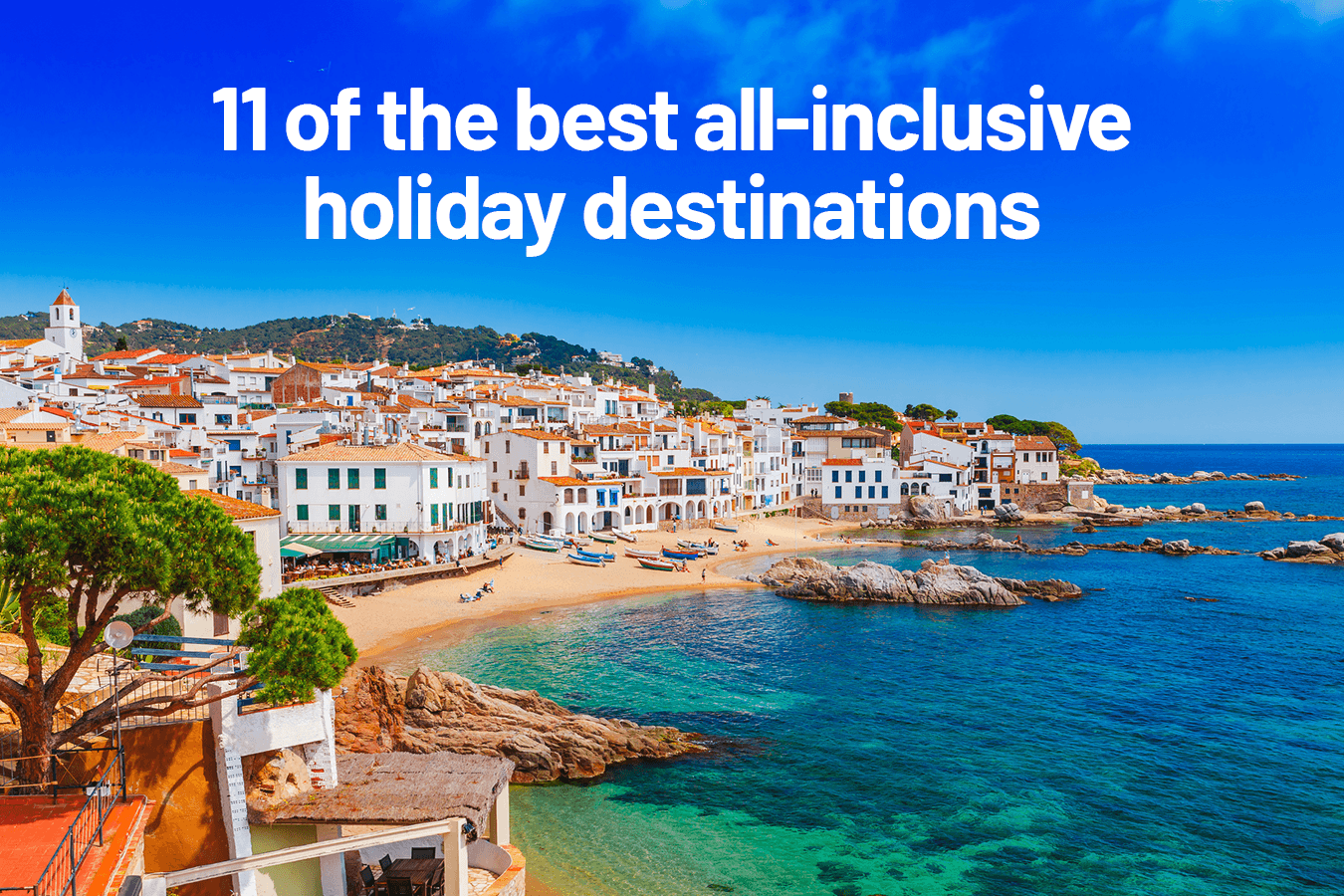 11 of the best all-inclusive holiday destinations